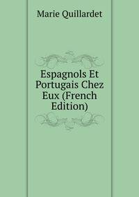 Espagnols Et Portugais Chez Eux (French Edition)