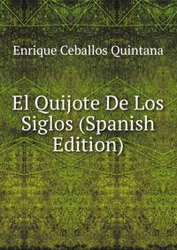 El Quijote De Los Siglos (Spanish Edition)