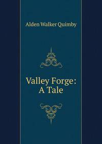 Valley Forge: A Tale