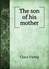 The son of his mother