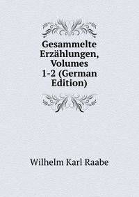 Gesammelte Erzahlungen, Volumes 1-2 (German Edition)
