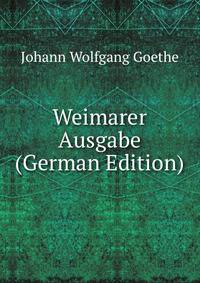 Weimarer Ausgabe (German Edition)