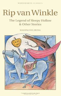 Rip van Winkle, The Legend of Sleepy Hollow & Other Stories