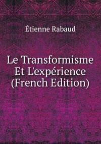 Le Transformisme Et L'exp?rience (French Edition)