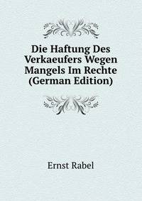 Die Haftung Des Verkaeufers Wegen Mangels Im Rechte (German Edition)