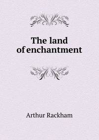 The land of enchantment