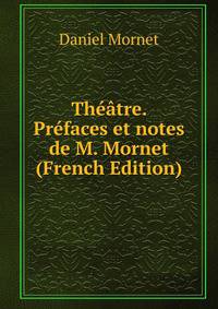 Theatre. Prefaces et notes de M. Mornet (French Edition)