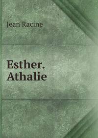 Esther. Athalie
