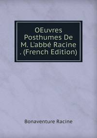 OEuvres Posthumes De M. L'abb? Racine . (French Edition)