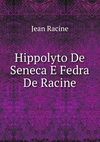 Hippolyto De Seneca E Fedra De Racine