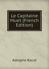 Le Capitaine Muet (French Edition)