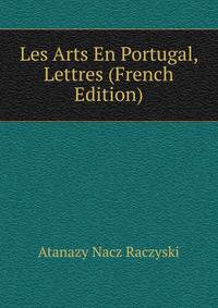 Les Arts En Portugal, Lettres (French Edition)