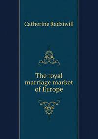 The royal marriage market of Europe