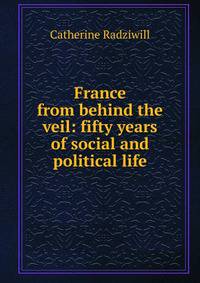 France from behind the veil: fifty years of social and political life