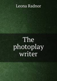 The photoplay writer