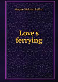 Love's ferrying