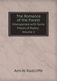 The Romance of the Forest: Interspersed with Some Pieces of Poetry, Volume 2 (German Edition)