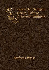 Leben Der Heiligen Gottes, Volume 1 (German Edition)