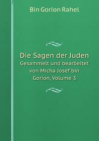 Die Sagen der Juden. Gesammelt und bearb. von Micha Joseph bin Gorion Volume 3 (German Edition)