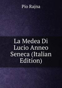 La Medea Di Lucio Anneo Seneca (Italian Edition)