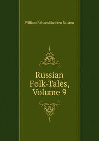 Russian Folk-Tales, Volume 9