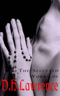 The Selected Works of D. H. Lawrence