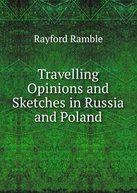 Travelling Opinions and Sketches in Russia and Poland