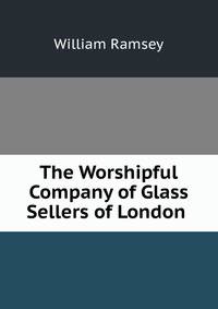 The Worshipful Company of Glass Sellers of London .
