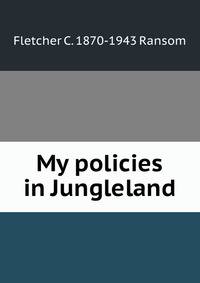 My policies in Jungleland
