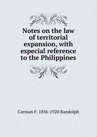 Notes on the law of territorial expansion, with especial reference to the Philippines
