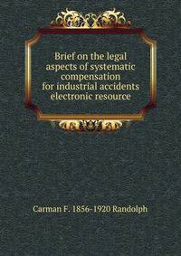 Brief on the legal aspects of systematic compensation for industrial accidents electronic resource