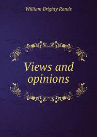 Views and opinions