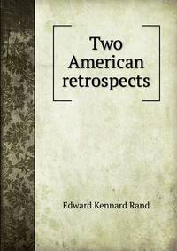 Two American retrospects