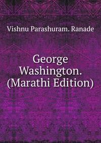 George Washington. (Marathi Edition)