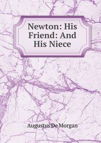 Newton: His Friend: And His Niece