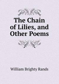 The Chain of Lilies, and Other Poems