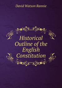 Historical Outline of the English Constitution