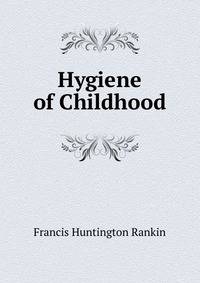Hygiene of Childhood
