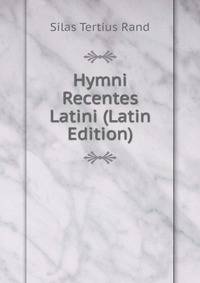 Hymni Recentes Latini (Latin Edition)