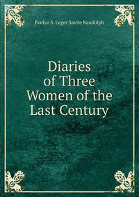 Diaries of Three Women of the Last Century