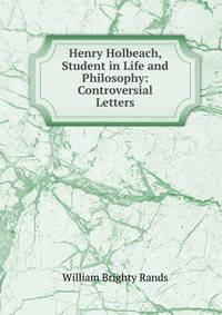 Henry Holbeach, Student in Life and Philosophy: Controversial Letters