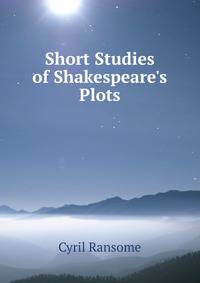 Short Studies of Shakespeare's Plots