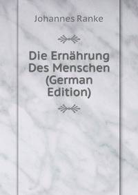 Die Ernahrung Des Menschen (German Edition)