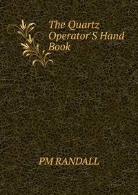 The Quartz Operator'S Hand Book