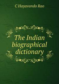 The Indian biographical dictionary