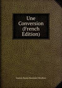 Une Conversion (French Edition)