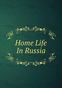 Home Life In Russia