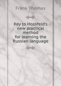 Key to Hossfeld's new practical method for learning the Russian language