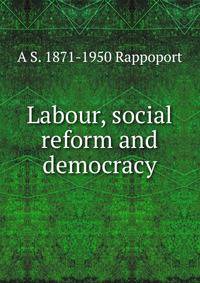 Labour, social reform and democracy