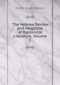 The Hebrew Review and Magazine of Rabbinical Literature, Volume 1
